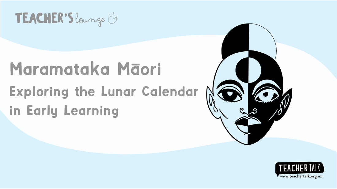 Maramataka Māori: Exploring the Lunar Calendar in Early Learning