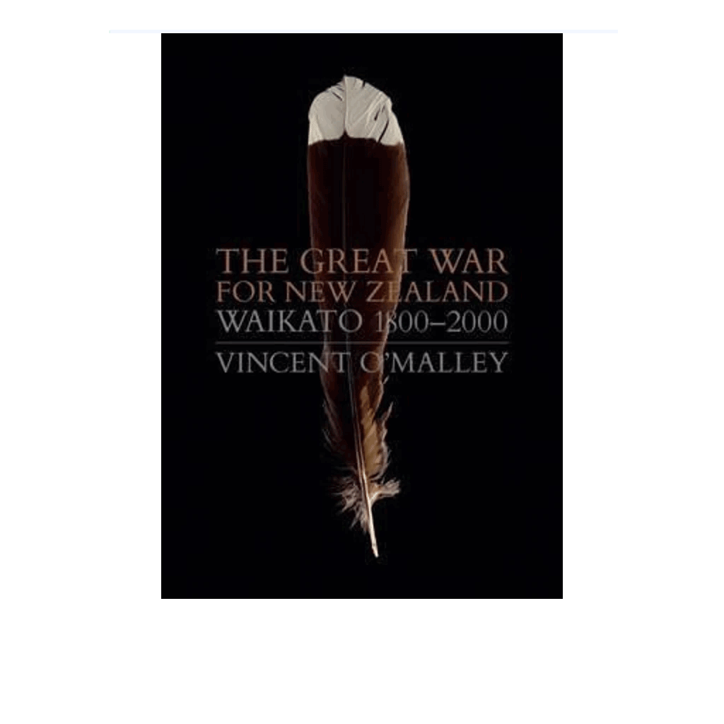 The Great War for New Zealand: Waikato 1800-2000