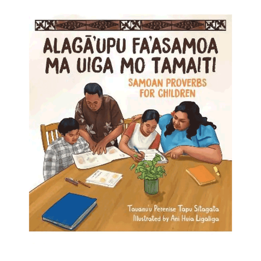 Alaga'upu Fa'asamoa ma Uiga mo Tamaiti: Samoan Proverbs for Children