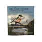 Up The River - Explore & Discover