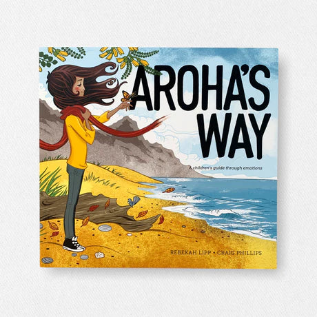 Aroha's Way: A Children's Guide Through Emotions